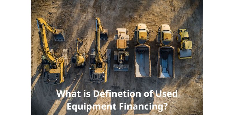 What is Used Equipment Financing 