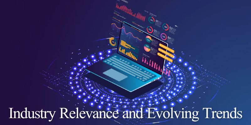 Industry Relevance and Evolving Trends