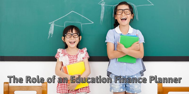 The Role of an Education Finance Planner