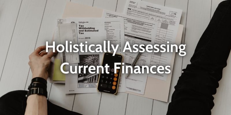 Holistically Assessing Current Finances- Finance Planner for Couples
